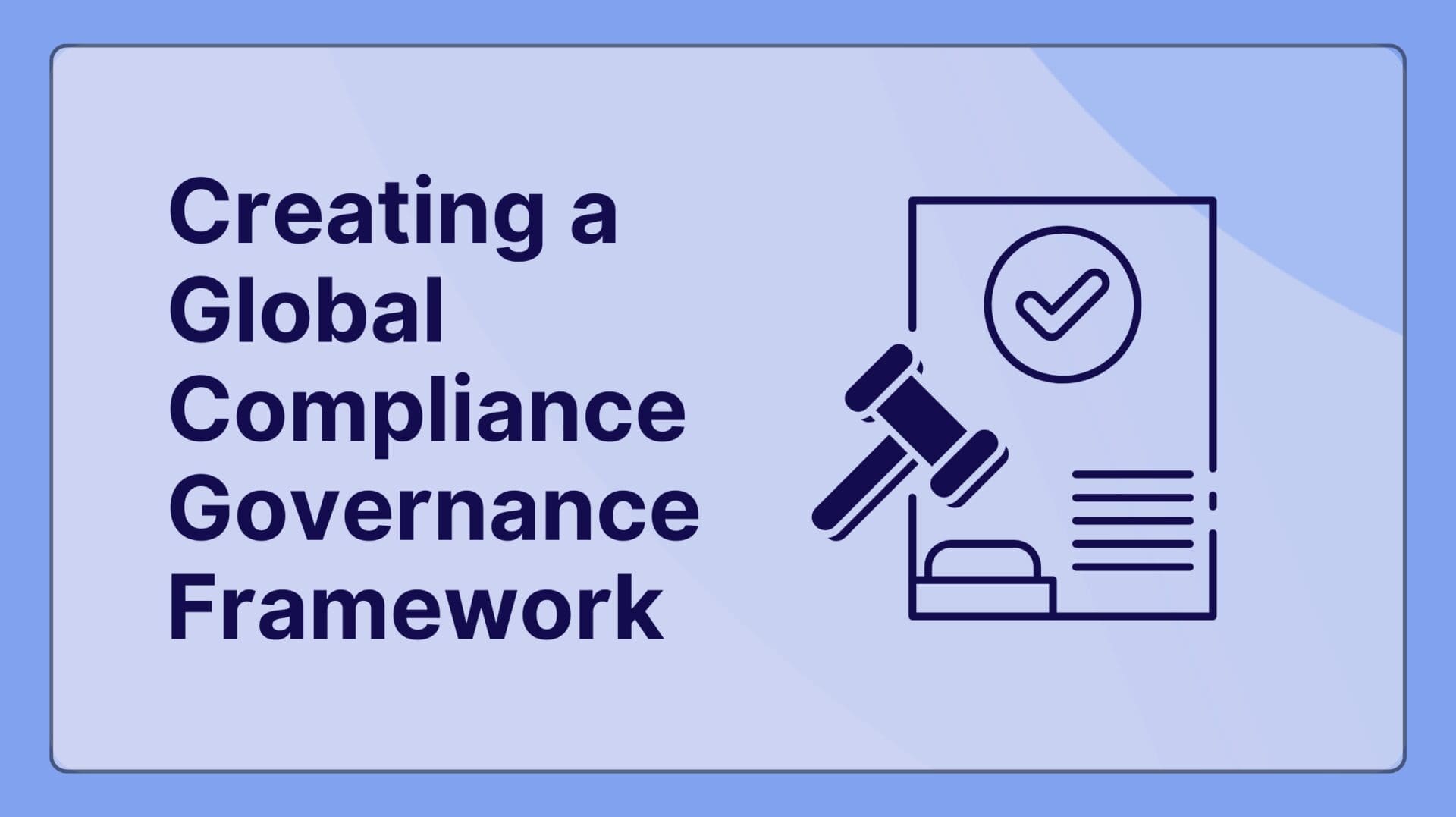 Business Compliance Framework: How to Create a Strong Regulatory Structure