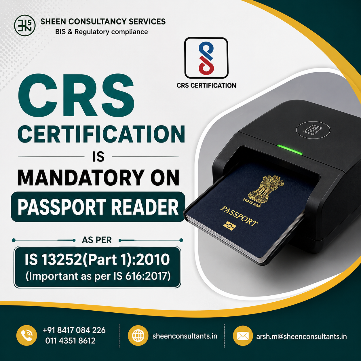 Passport Readers require CRS Certification as per IS 13252 (Part 1):2010 .