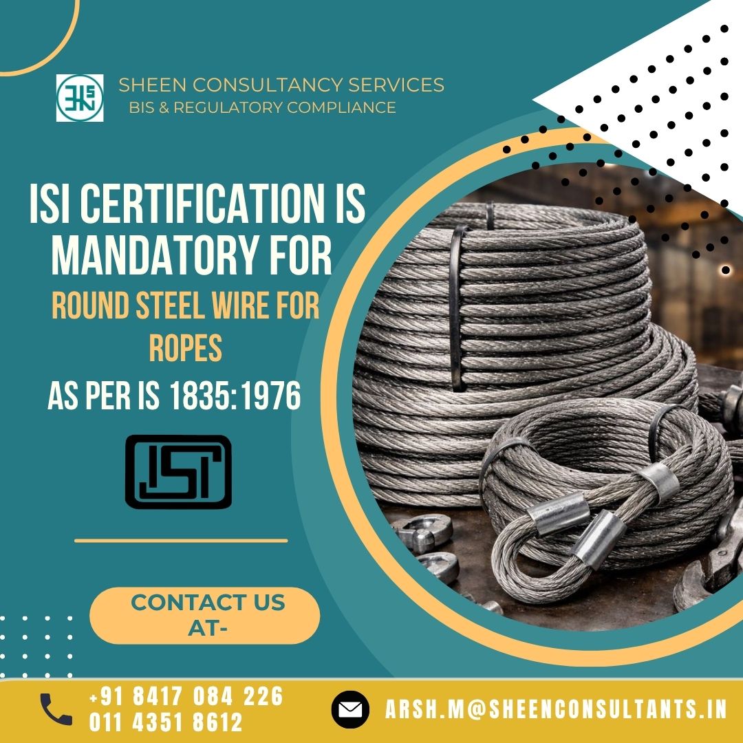 ISI Certification for Round Steel Wire for Ropes (IS 1835:1976)