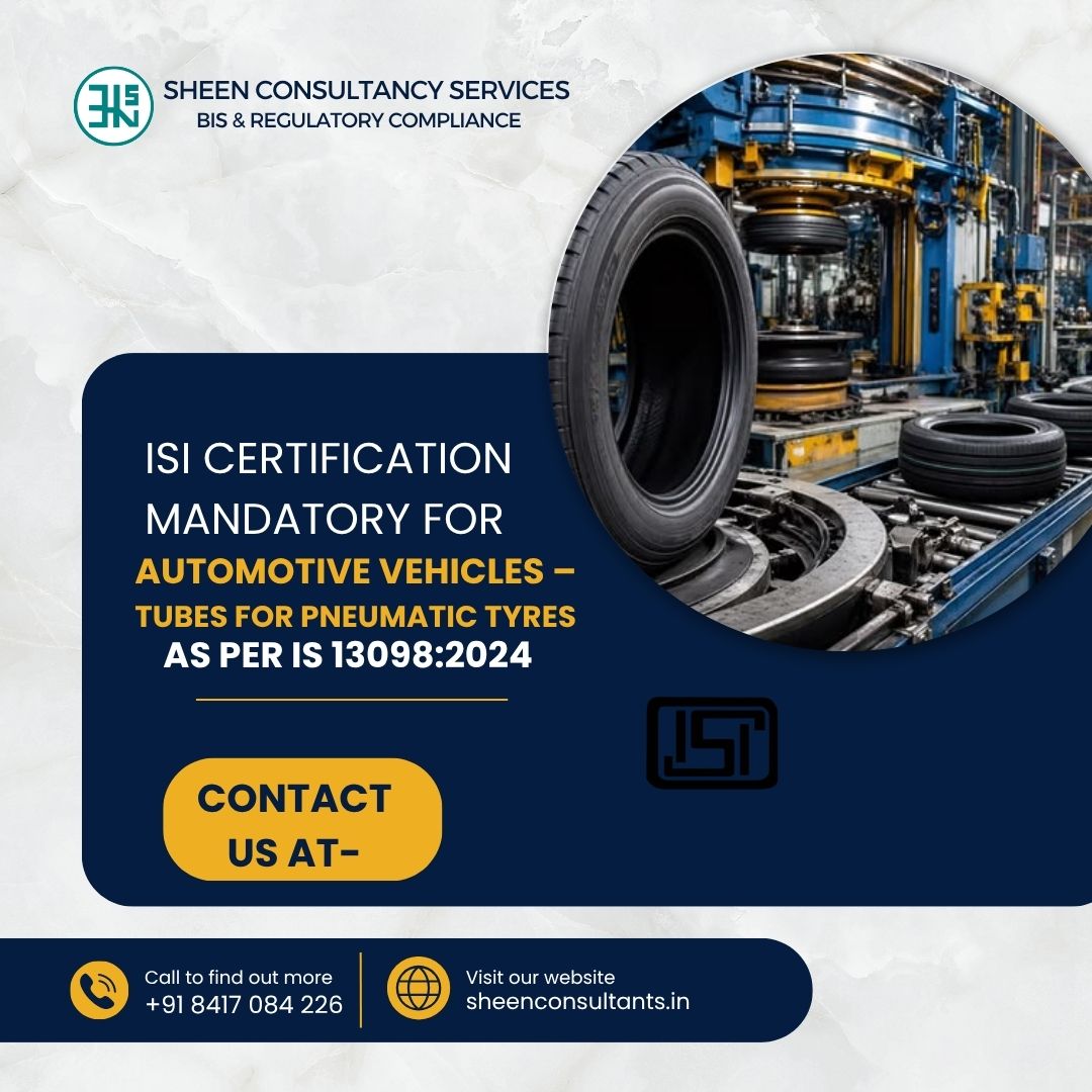 ISI Certification for Automotive Vehicle Tubes for Pneumatic Tyres (IS 13098:2024)