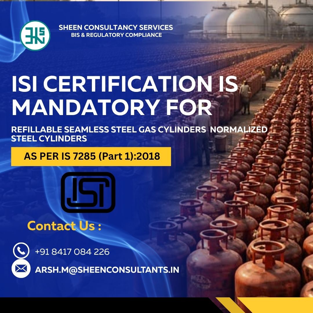 ISI Certification for Refillable Seamless Steel Gas Cylinders (IS 7285 Part 1:2018)