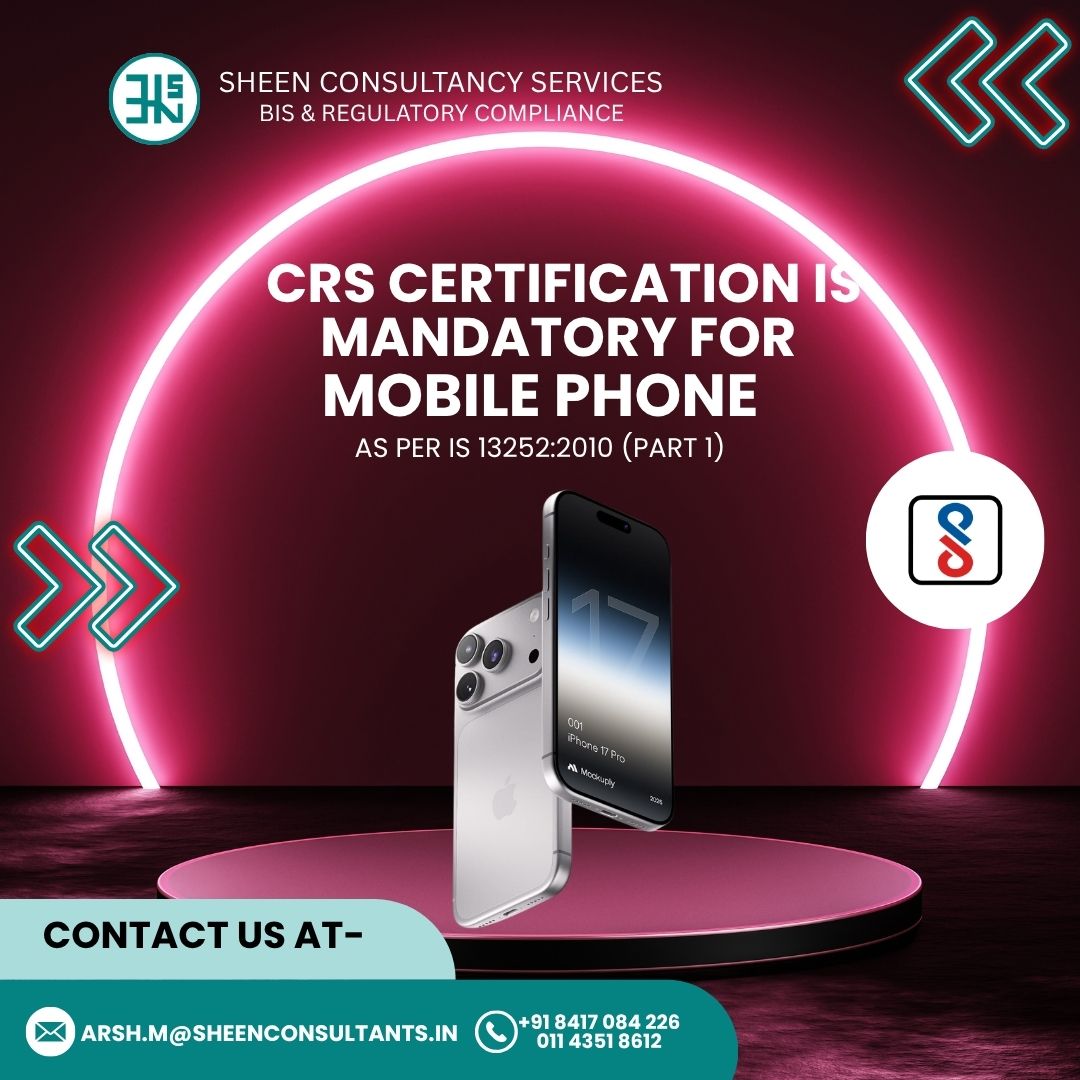 CRS Certification for Mobile Phones (IS 13252 Part 1)